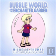 Bubble World And The Enchanted Garden