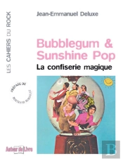 Bubblegum Et Sunshine Pop ; La Confiserie Magique