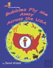 Bubbles Fly Me Away Across The Usa