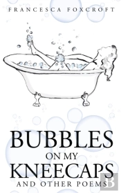 Bubbles On My Kneecaps