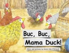 Buc Buc, Mama Duck!