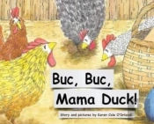 Buc Buc, Mama Duck!
