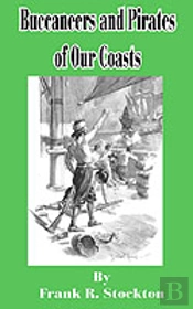 Buccaneers And Pirates Of Our Coast