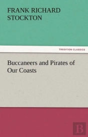 Buccaneers And Pirates Of Our Coasts