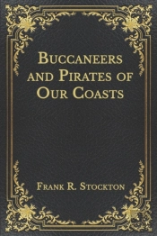 Buccaneers And Pirates Of Our Coasts