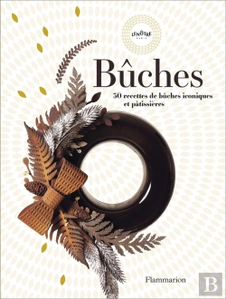 Bertrand.pt - Bûches : 30 Recettes De Bûches Iconiques Et Pâtissières