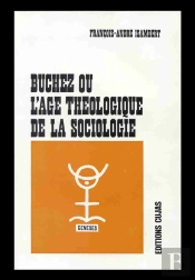 Buchez Ou L'Âge Théologique De La Sociologie
