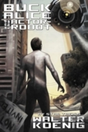 Buck Alice And The Actor-Robot