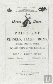 Buck Brothers Price List Of Chisels, Plane Irons, Gouges, Carving Tools, Nail Sets, Screw Drivers, Handles, & C.