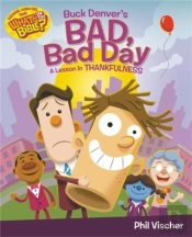 Buck Denver'S Bad, Bad Day: A Lesson In Thankfulness