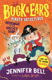 Buck & Ears Pirate Detectives: Revenge Of The Ghost Ship