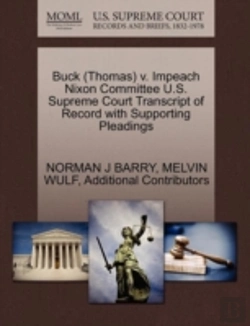 Bertrand.pt - Buck (Thomas) V. Impeach Nixon Committee U.S. Supreme Court Transcript Of Record With Supporting Pleadings