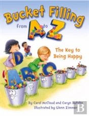 Bucket Filling From A To Z: The Key To Being Happy