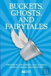 Buckets, Ghosts, And Fairytales