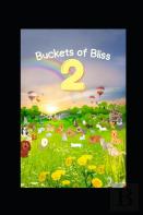 Buckets Of Bliss 2