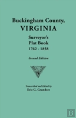 Bertrand.pt - Buckingham County, Virginia, Surveyor'S Plat Book, 1762-1858. Second Edition
