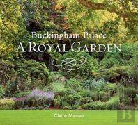 Buckingham Palace: A Royal Garden