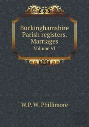 Buckinghamshire Parish Registers. Marriages Volume Vi