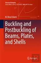 Buckling And Postbuckling Of Beams, Plates, And Shells