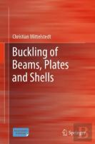 Buckling Of Beams, Plates And Shells