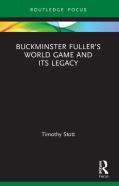 Buckminster Fullerâ€™S World Game And Its Legacy