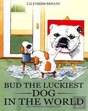 Bud The Luckiest Dog In The World