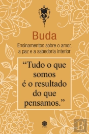 Buda - Ensinamentos sobre o Amor, a Paz e a Sabedoria Interior