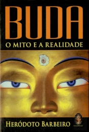 Buda - O Mito e a Realidade