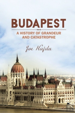 Bertrand.pt - Budapest: A History Of Grandeur And Catastrophe