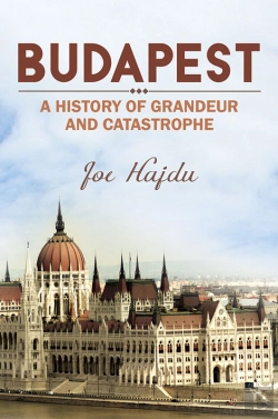 Bertrand.pt - Budapest: A History Of Grandeur And Catastrophe