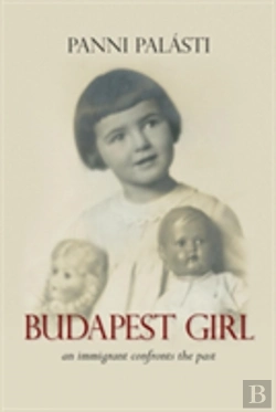 Bertrand.pt - Budapest Girl: An Immigrant Confronts The Past