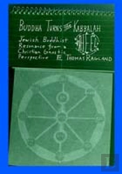 Buddha Turns The Kabbalah Wheel