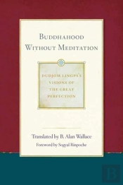 Buddhahood Without Meditation