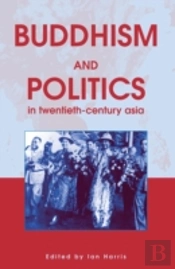 Buddhism And Politics In Twentieth-Century Asia