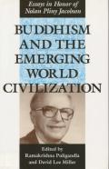 Buddhism And The Emerging World Civilization