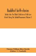 Buddhist Birth-Stories; Jataka Tales The Oldest Collection Of Folk-Lore Extant