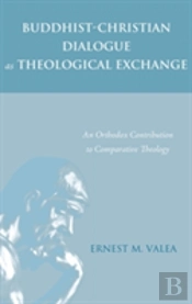 Buddhist-Christian Dialogue As Theological Exchange