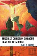Buddhist-Christian Dialogue In An Age Of Science
