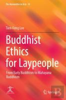 Buddhist Ethics For Laypeople
