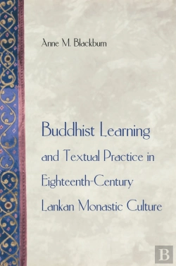 Bertrand.pt - Buddhist Learning And Textual Practice In Eighteenth-Century Lankan Monastic Culture
