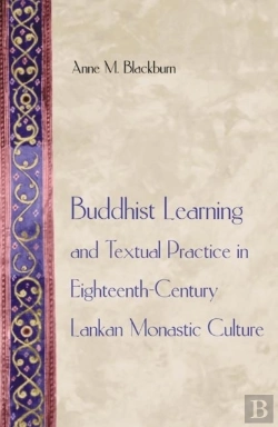 Bertrand.pt - Buddhist Learning And Textual Practice In Eighteenth-Century Lankan Monastic Culture