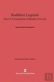 Buddhist Legends, Part 3, Translation Of Books 13 To 26