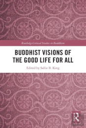 Buddhist Visions Of The Good Life For All