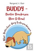 Buddy - Buster Boudreaux (Boo D Row) Blair Detective Dog Extraordinaire