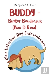 Buddy - Buster Boudreaux (Boo D Row) Blair Detective Dog Extraordinaire