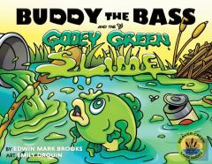 Buddy The Bass And The Gooey Green Slime