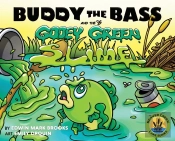 Buddy The Bass And The Gooey Green Slime
