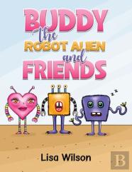 Buddy The Robot Alien And Friends
