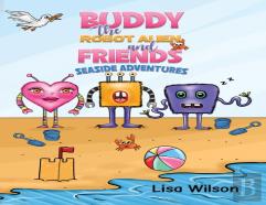 Buddy The Robot Alien And Friends: Seaside Adventures