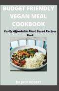 Budget Friendly Vegan Meal Cookbook